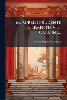 Paperback M. Aurelii Prudentii Clementis V. C. Carmina... [Latin] Book