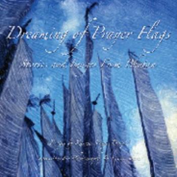 Hardcover Dreaming of Prayer Flags ~ Stories and Images from Bhutan Book