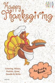 Paperback Happy Thanksgiving Activity Book for Creative Noggins: Coloring, Mazes, Puzzles, Draw, Doodle and Write Kids Thanksgiving Holiday Coloring Book with C Book