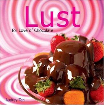 Hardcover Lust: For Love of Chocolate Book