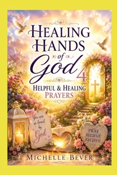 Paperback Healing Hands of God 4: Healing and Helpful Prayers Book