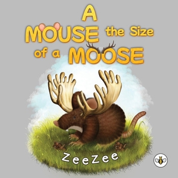 Paperback A Mouse the Size of a Moose Book