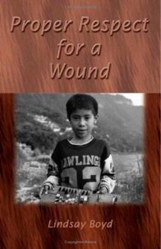 Paperback Proper Respect for a Wound Book