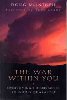 Paperback The War Within You: Overcoming the Obstacles to Godly Character Book