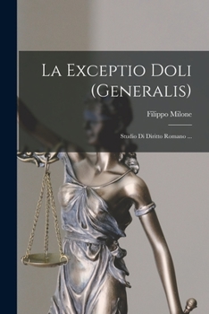 Paperback La Exceptio Doli (Generalis): Studio Di Diritto Romano ... [Italian] Book