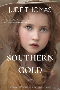 Paperback Southern Gold: Survival and Desire in a Raw New Land Book