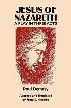Paperback Jesus of Nazareth: A Play in Three Acts Book