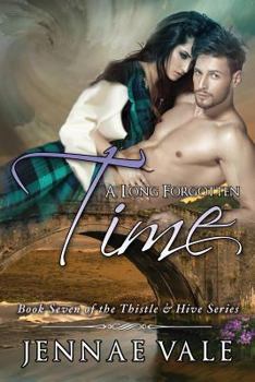 A Long Forgotten Time - Book #7 of the Thistle & Hive