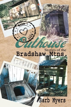 Paperback Outhouse Stories of the Bradshaw Mtns. Book