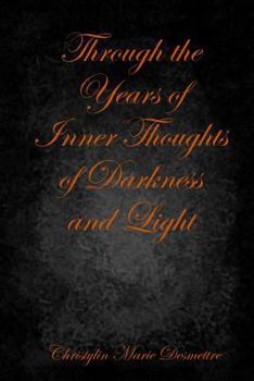 Through the Years of Inner Thoughts of Darkness and Light