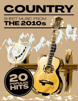 Paperback Country Sheet Music: 20 Popular Hits from the 2010s Book