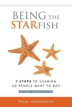 Paperback Being the STARfish: 7 Steps to Sharing so People Want to Buy Book