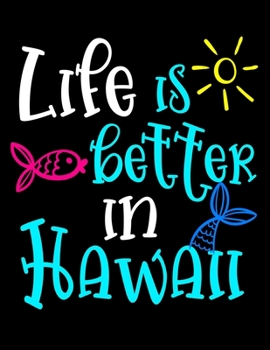 Life Is Better In Hawaii: 2020 Weekly Planner One Year Calendar January - December