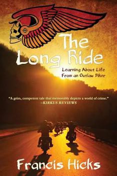 Paperback The Long Ride: Learning About Life From An Outlaw Biker Book
