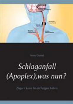 Paperback Schlaganfall (Apoplex), was nun?: Zögern kann fatale Folgen haben [German] Book