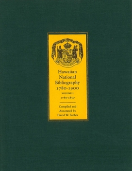 Hardcover Hawaiian National Bibliography, 1780-1900: Volume 1: 1780-1830 Book