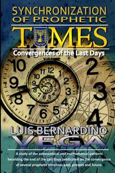 Paperback Synchronization of Prophetic Times: The Convergence of the Last Days Book