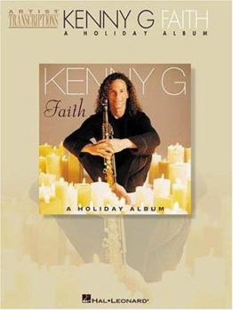 Kenny G - Faith: A Holiday Album (Artist Transcriptions)