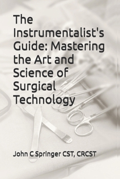 Paperback The Instrumentalist's Guide: Mastering the Art and Science of Surgical Technology Book