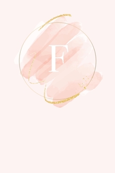 Paperback F: 110 Sketchbook Pages (6 x 9) - Light Pink Monogram Sketch and Doodle Notebook with a Simple Modern Watercolor Emblem - Book