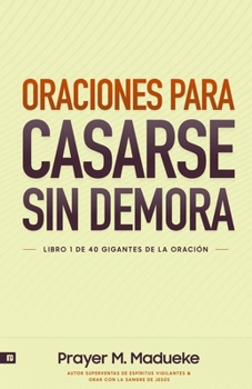 Oraciones Para Casarse Sin Demora (Spanish Edition)