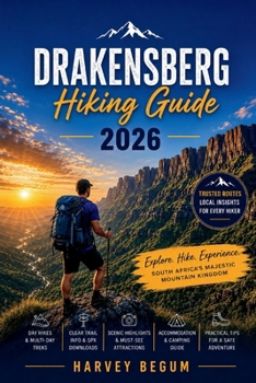 Paperback DRAKENSBERG Hiking Guide 2026: Plan Your Visit with Confidence Using Curated Routes, Permit Advice and Reliable Safety Information Book