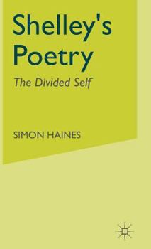 Hardcover Shelley's Poetry: The Divided Self Book