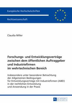 Paperback Forschungs- und Entwicklungsvertraege zwischen dem oeffentlichen Auftraggeber und Industriefirmen im wehrtechnischen Bereich: Insbesondere unter beson [German] Book