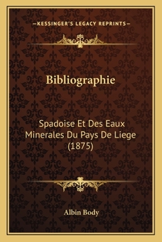 Bibliographie: Spadoise Et Des Eaux Minerales Du Pays De Liege (1875)