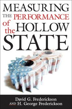 Measuring the Performance of the Hollow State (Public Management and Change) - Book  of the Public Management and Change