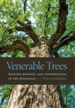 Hardcover Venerable Trees: History, Biology, and Conservation in the Bluegrass Book