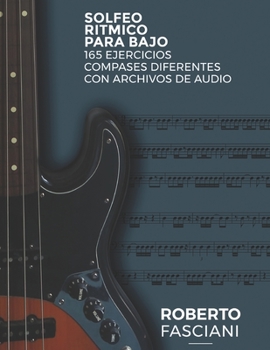 Paperback Solfeo Ritmico para Bajo: 165 ejercicios creo compases diferentes con archivos de audio [Spanish] Book