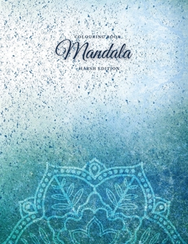 Paperback Colouring Book. Mandala. Harsh Edition: Colouring Book For Relaxation. Stress Relieving Patterns. Mandala. 8.5x11 Inches, 62 pages. Book