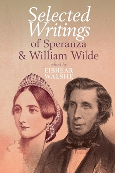 Paperback The Selected Writings of Speranza and William Wilde Book