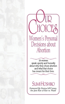 Our Choices: Women's Personal Decisions About Abortion - Book  of the Haworth Innovations in Feminist Studies