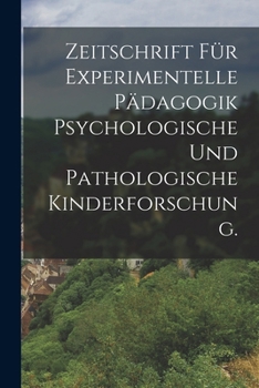 Paperback Zeitschrift für Experimentelle Pädagogik psychologische und pathologische Kinderforschung. [German] Book