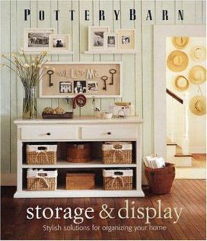 Hardcover Pottery Barn Storage & Display: Stylish Solutions for Organizing Your Home Book