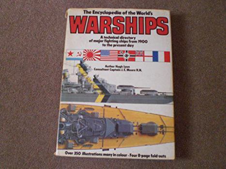 Hardcover The Encyclopedia of the World's Warships; A Technical Directory of Major Fighting Ships from 1900 to the Present Day Book