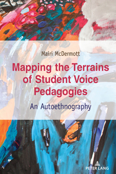 Hardcover Mapping the Terrains of Student Voice Pedagogies: An Autoethnography Book