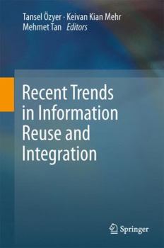 Paperback Recent Trends in Information Reuse and Integration Book