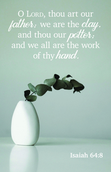 Misc. General Worship Bulletin: Work of Thy Hands (Package of 100): Isaiah 64:8 (Kjv) Book