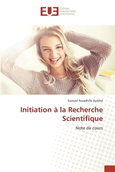 Initiation à la Recherche Scientifique (French Edition)