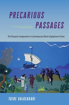 Paperback Precarious Passages: The Diasporic Imagination in Contemporary Black Anglophone Fiction Book