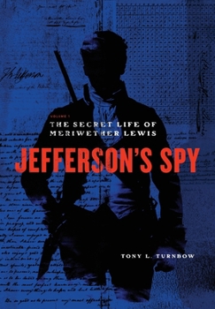 Hardcover Jefferson's Spy: The Secret Life of Meriwether Lewis Book