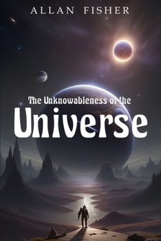 Paperback The Unknowableness of the UNIVERSE: A Collection of Short Stories Book