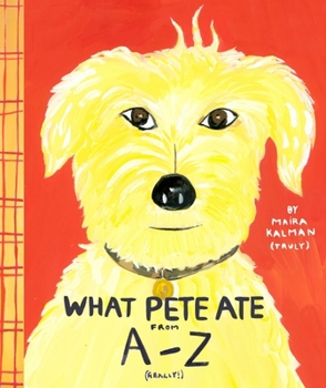 What Pete Ate from A to Z - Book  of the Pete
