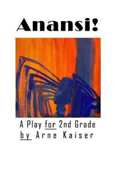 Hardcover Anansi!: A Play for 2nd Grade Book