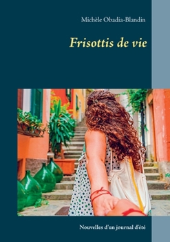 Paperback Frisottis de vie: Journal d'été [French] Book