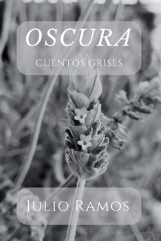 Paperback Oscura: cuentos grises [Spanish] Book