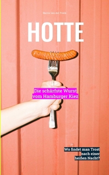 Paperback Hotte: Die schärfste Wurst vom Hamburger Kiez [German] Book